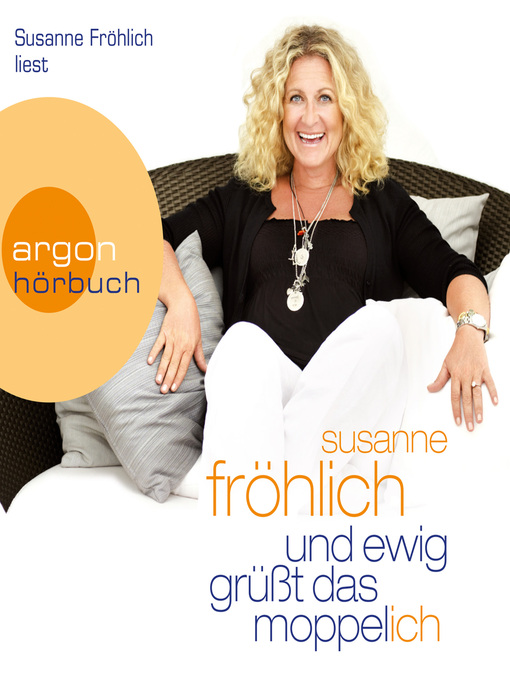 Title details for Und ewig grüßt das Moppel-Ich (Gekürzte Lesung) by Susanne Fröhlich - Available